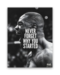Never Forget Why You Started – 15×20 cm – Zonder lijst
