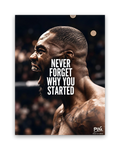Never Forget Why You Started – 15×20 cm – Zonder lijst