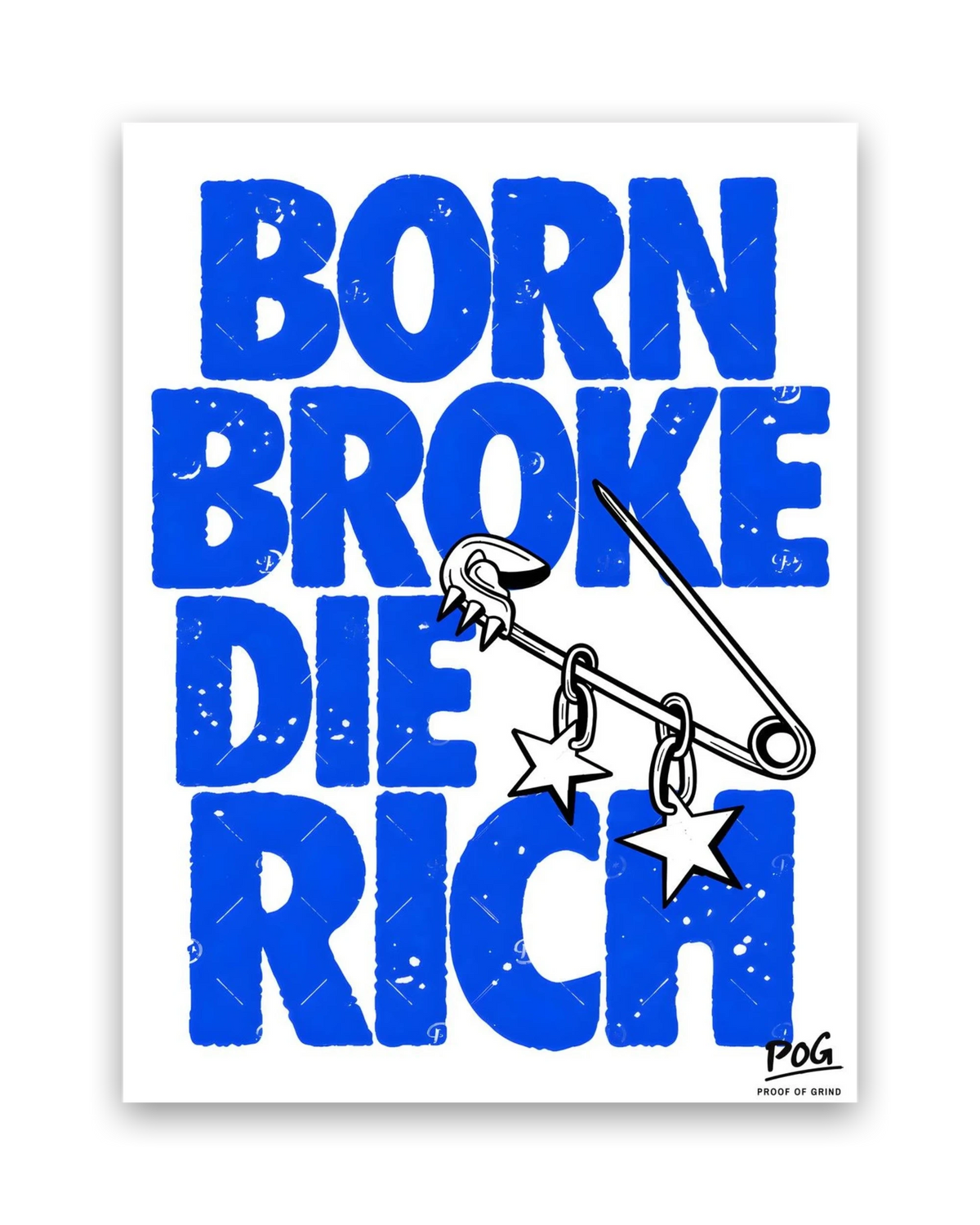 Born Broke Die Rich – 15×20 cm – Zonder lijst