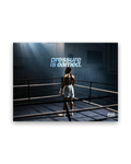 Pressure Is Earned – 30×40 cm – Zonder lijst