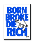 Born Broke Die Rich – 30×40 cm – Zwart