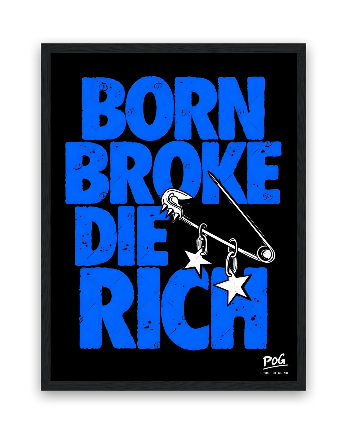 Born Broke Die Rich – 30×40 cm – Zwart