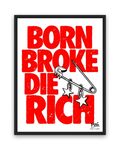 Born Broke Die Rich – 30×40 cm – Zwart