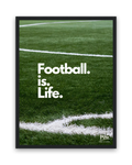Football Is Life – 30×40 cm – Zwart