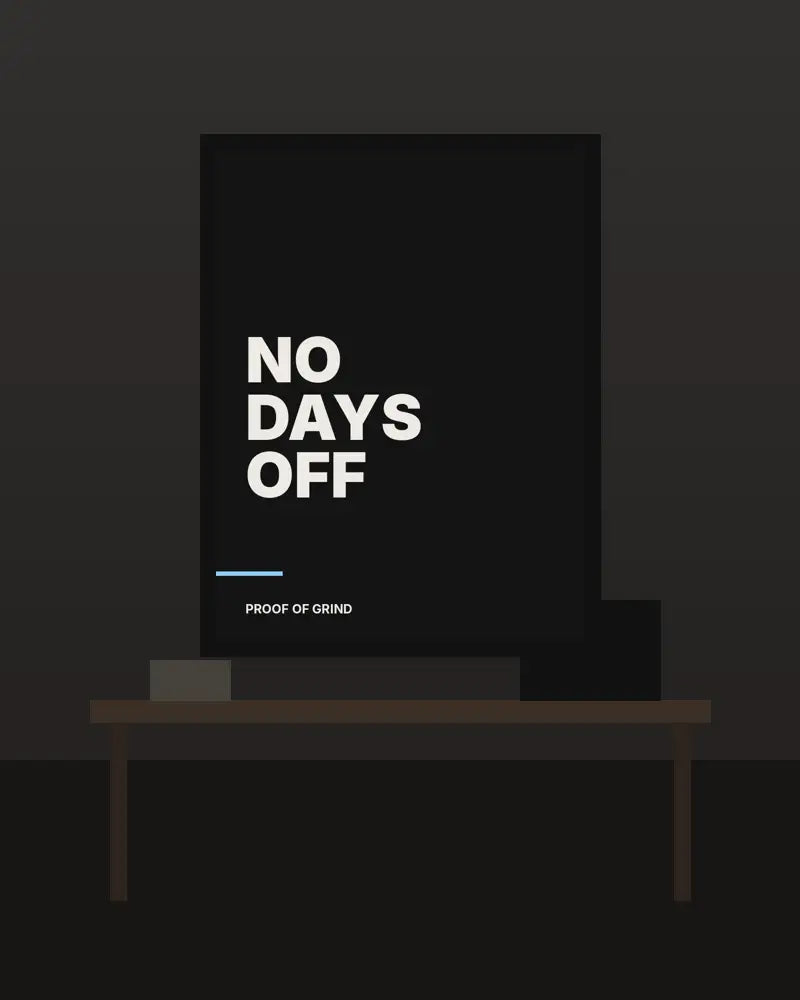 No Days Off – 45×60 cm – Zwart